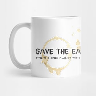 Save the Earth, it's the only planet with coffee! Mug